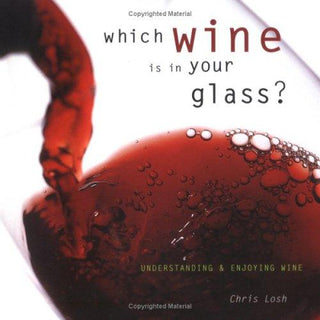 Which Wine Is in Your Glass? : Understanding and Enjoying Wine - Thryft