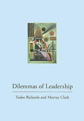 Dilemmas Of Leadership - Thryft