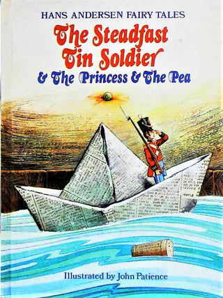 The Steadfast Tin Soldier and the Princess and the Pea