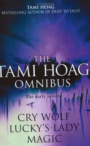 The Tami Hoag Omnibus : "Magic", "Lucky's Lady", "Cry Wolf" - Thryft