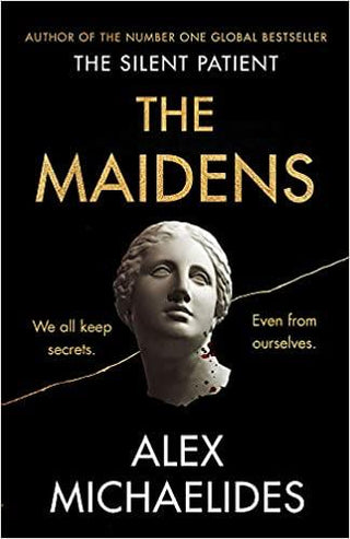 The Maidens - The New Thriller From The Author Of The Global Bestselling Debut The Silent Patient - Thryft