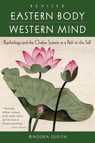 Eastern Body, Western Mind : Psychology and the Chakra System As a Path to the Self - Thryft