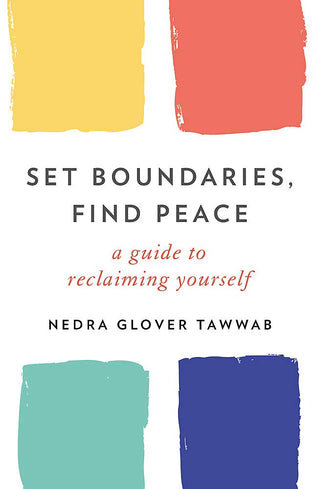 Set Boundaries, Find Peace: A Guide to Reclaiming Yourself