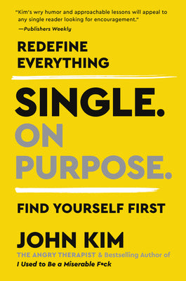 Single on Purpose: Redefine Everything, Find Yourself First