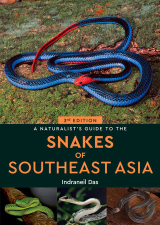 A Naturalist's Guide to the Snakes of Southeast Asia