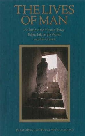 The Lives of Man : Guide to the Human States - Before Life, in the World and After Death - Thryft