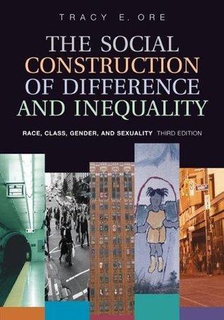 The Social Construction of Difference and Inequality : Race, Class, Gender and Sexuality - Thryft