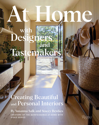 At Home With Designers and Tastemakers: Creating Beautiful and Personal Interiors