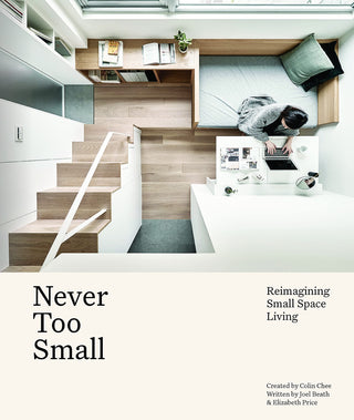 Never Too Small: Reimagining Small Space Living