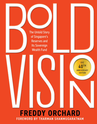 Bold Vision: The Untold Story of Singapore’s Reserves and Its Sovereign Wealth Fund - Thryft