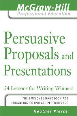 Persuasive Proposals And Presentations - 24 Lessons For Writing Winners - Thryft