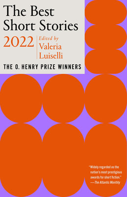 The Best Short Stories 2022 - The O. Henry Prize Winners