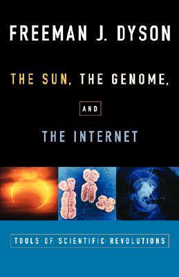 The Sun, The Genome, and The Internet : Tools of Scientific Revolution - Thryft
