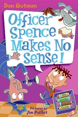 Officer Spence Makes No Sense! - My Weird School Daze