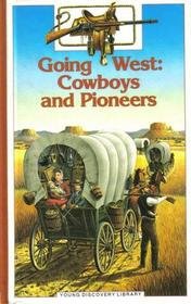 Going West - Cowboys and Pioneers