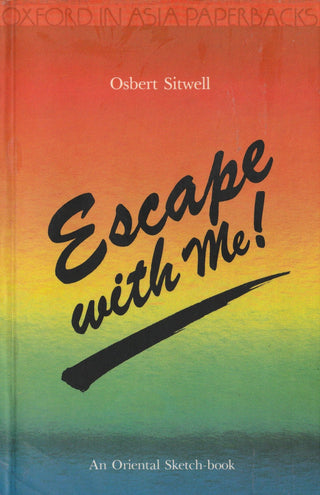 Escape with Me : An Oriental Sketch-book - Thryft