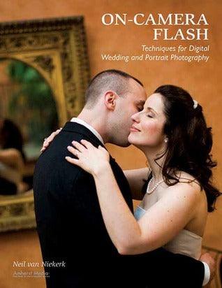 On-Camera Flash Techniques for Digital Wedding and Portrait Photography - Thryft