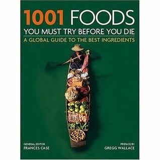 1001 Foods : You Must Try Before You Die