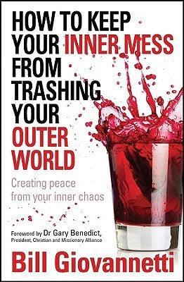 How To Keep Your Inner Mess From Trashing Your Outer World - Creating Peace From Your Inner Chaos - Thryft