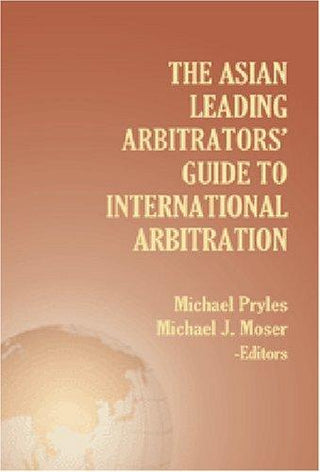 Asian Leading Arbitrators' Guide To International Arbitration - Thryft