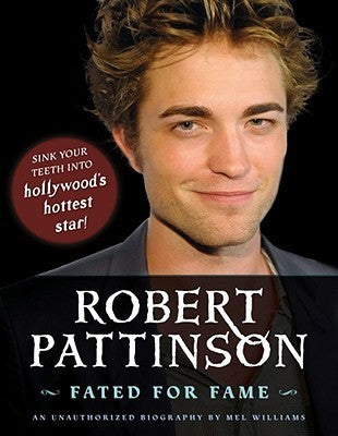 Robert Pattinson : Fated for Fame