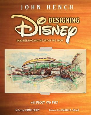 Designing Disney : Imagineering and the Art of the Show - Thryft