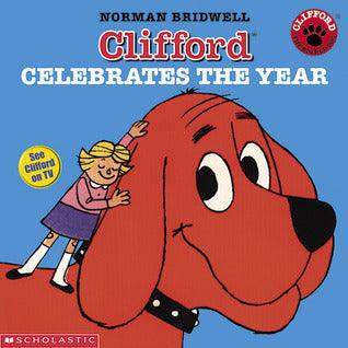 Clifford Celebrates the Year : A Collection of Your Favorite Seasonal Clifford Stories!