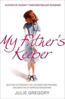 My Father's Keeper : She Had to Protect Him. He Made Her Promise. She Was His 10-Year-Old Daughter. - Thryft