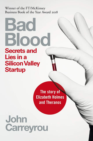 Bad Blood : Secrets and Lies in a Silicon Valley Startup - Thryft