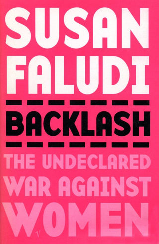 Backlash : The Undeclared War Against Women - Thryft