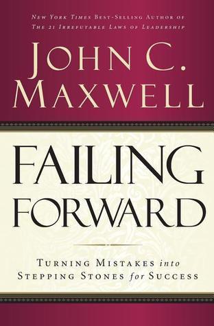 Failing Forward : Turning Mistakes into Stepping Stones for Success - Thryft