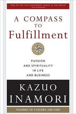 A Compass to Fulfillment: Passion and Spirituality in Life and Business - Thryft