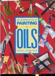 An Introduction to Painting in Oils - Thryft