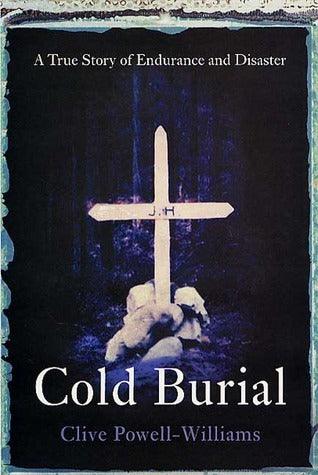 Cold Burial - A True Story Of Endurance And Disaster - Thryft