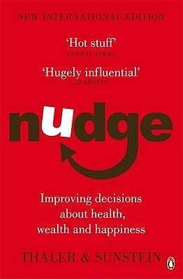 Nudge : Improving Decisions About Health, Wealth and Happiness - Thryft