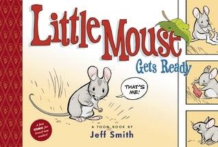 Little Mouse Gets Ready - A Toon Book - Thryft