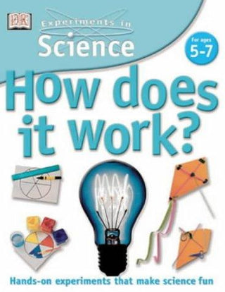 How Does It Work? - Experiments in Science