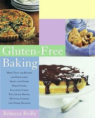 Gluten-Free Baking : More Than 125 Recipes for Delectable Sweet and Savory Baked Goods, Including Cakes, Pies, Quick Breads, Muffins, Cookies, and Other Delights - Thryft