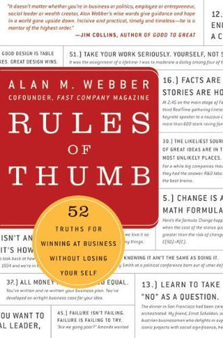 Rules of Thumb: 52 Truths for Winning at Business Without Losing Your Self