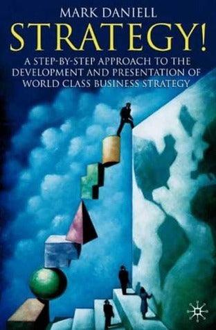 Strategy : A step-by-step approach to development and presentation of world class business strategy - Thryft