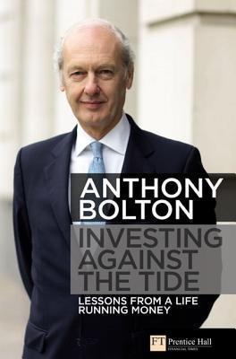 Investing Against the Tide : Lessons From a Life Running Money - Thryft