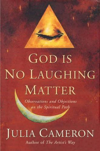 God Is No Laughing Matter: Observations and Objections on the Spiritual Path - Thryft