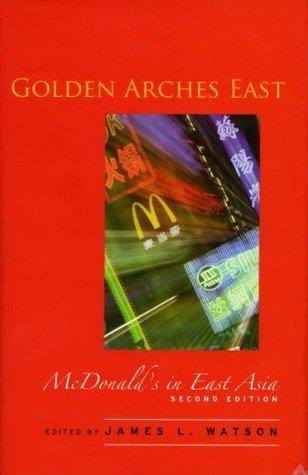 Golden Arches East : McDonald's in East Asia, Second Edition - Thryft