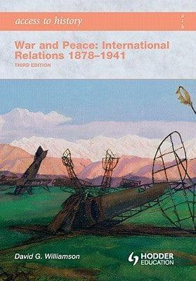 War and Peace : International Relations 1878-1941 - Thryft