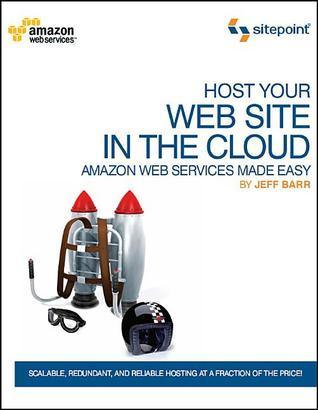 Host Your Web Site In The Cloud - Amazon Web Services Made Easy - Thryft