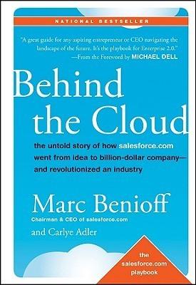 Behind the Cloud - The Untold Story of How Salesforce.com Went from Idea to Billion-Dollar Company-- and Revolutionized an Industry - Thryft