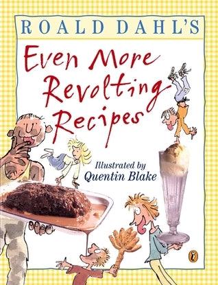 Roald Dahl's Even More Revolting Recipes - Thryft