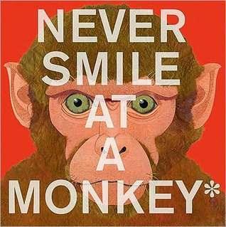 Never Smile at a Monkey - Thryft