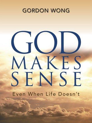 God Makes Sense - Even When Life Doesn't