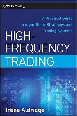 High-Frequency Trading: A Practical Guide to Algorithmic Strategies and Trading Systems - Thryft